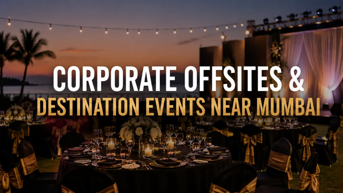 Corporate Offsites & Destination Events Near Mumbai
